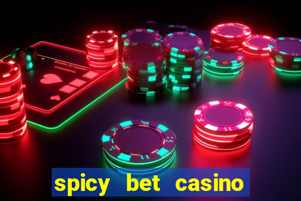 spicy bet casino como funciona